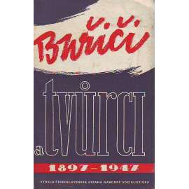 Buřiči a tvůrci. Vzpomínky, úvahy, kus historie, životopisy 1897-1947 (politika, Československá strana národně socialistická, mj. T. G. Masaryk, E. Beneš, P. Drtina, F. Zemínová, P. Zenkl, H. Ripka)